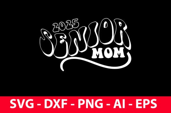 2025 Senior Mom SVG: A Versatile Graphic Design Asset for Crafts and Branding