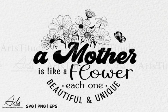 A Mother is Like a Flower SVG: A Versatile Design Asset for Crafts and Branding