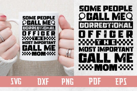 Correctional Officer Call Me Mom Svg: A Unique Graphic Design Asset for Creative Publishing