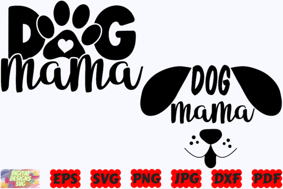 Dog Mama SVG: A Versatile Graphic Design Asset for Crafts and Merch