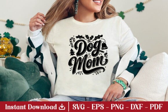 Dog Mom SVG Christmas Gift Shirt Graphic for Bloggers and Craft Enthusiasts