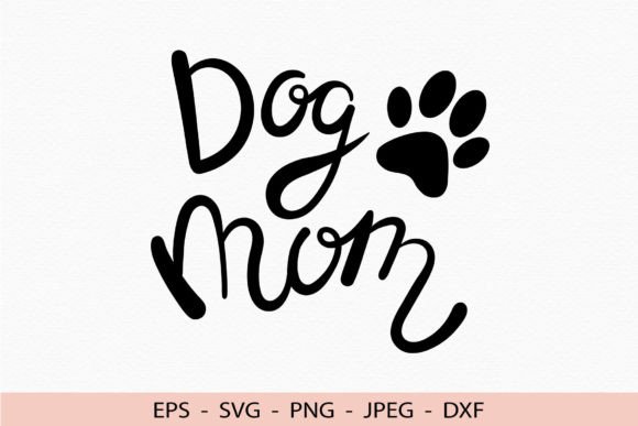 Dog Mom SVG Graphic for Crafts and Branding Projects