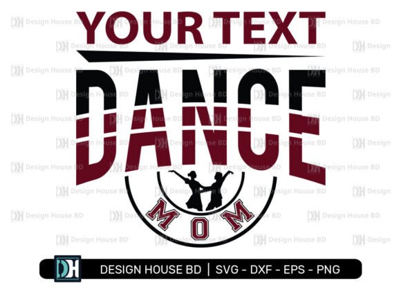 Enhancing Creative Projects with Dance Mom SVG and Dance Lover EPS