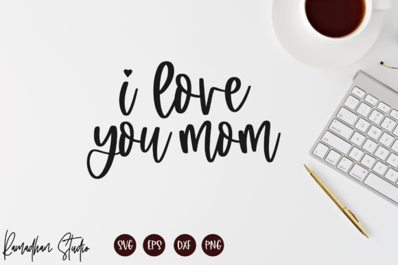 I Love You Mom SVG: A Versatile Graphic Design Asset for Crafts and Branding