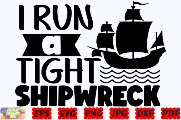 I Run a Tight Shipwreck SVG Mom Graphic for Crafts