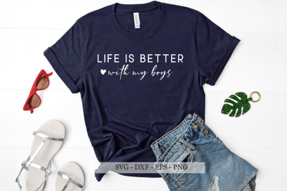 Life Is Better With My Boys Svg for Crafts and Graphics