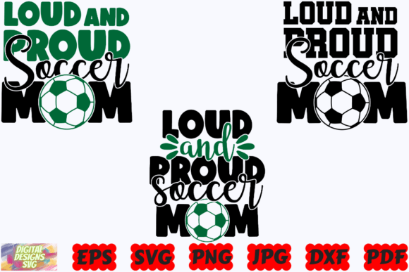 Loud and Proud Soccer Mom SVG for Crafts and Graphics