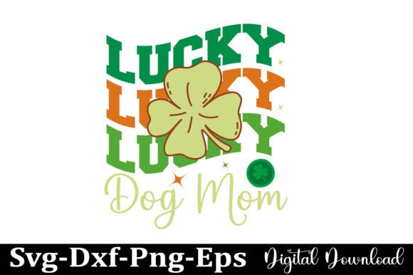 Lucky Dog Mom SVG & St Patrick's Day PNG: A Graphics Asset for Crafty Content Creators