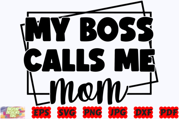 My Boss Calls Me Mom SVG: A Designer’s Practical Take