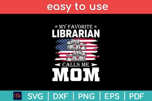 My Favorite Librarian Calls Me Mom SVG for Crafts and Graphics
