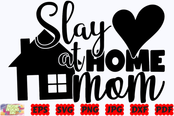 Slay at Home Mom SVG: A Graphics Asset for Crafts and Branding