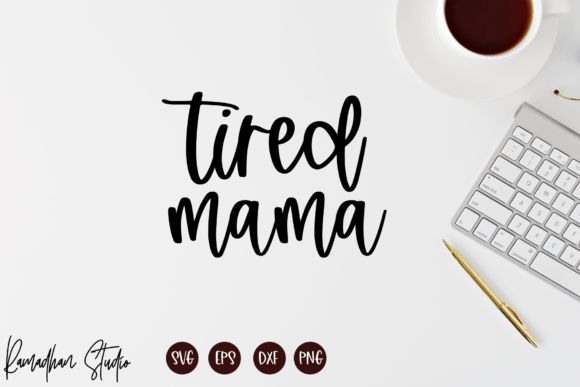 Tired Mama SVG: A Versatile Graphic Design Asset for Crafts and Branding