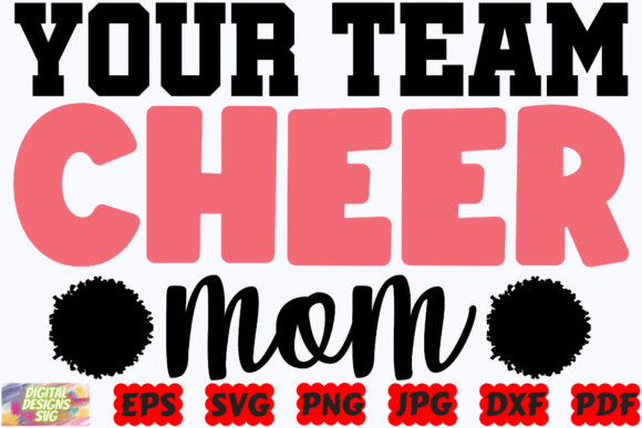 Your Team Cheer Mom SVG: A Versatile Graphic Design Asset for Crafts and Marketing